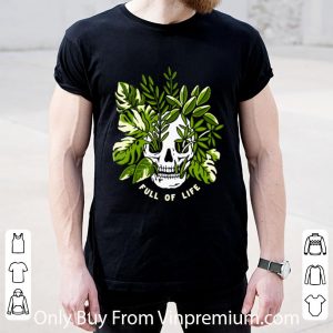 Original Full Of Life Version Skull shirt 1