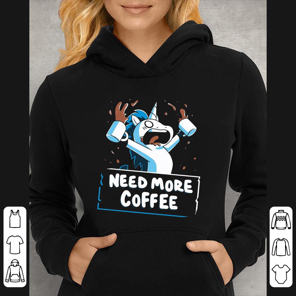 Nice Unicorn Need More Coffee shirt 815b9660 nice unicorn need more coffee shirt 4 - Nice Unicorn Need More Coffee shirt