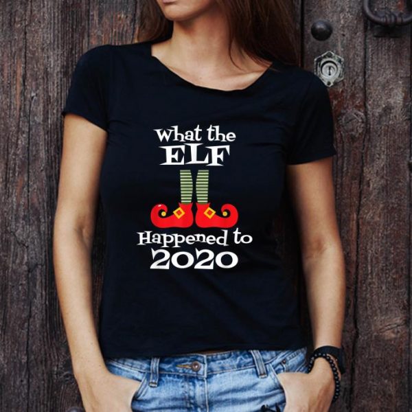 Awesome What The Elf Happened To 2020 Christmas shirt