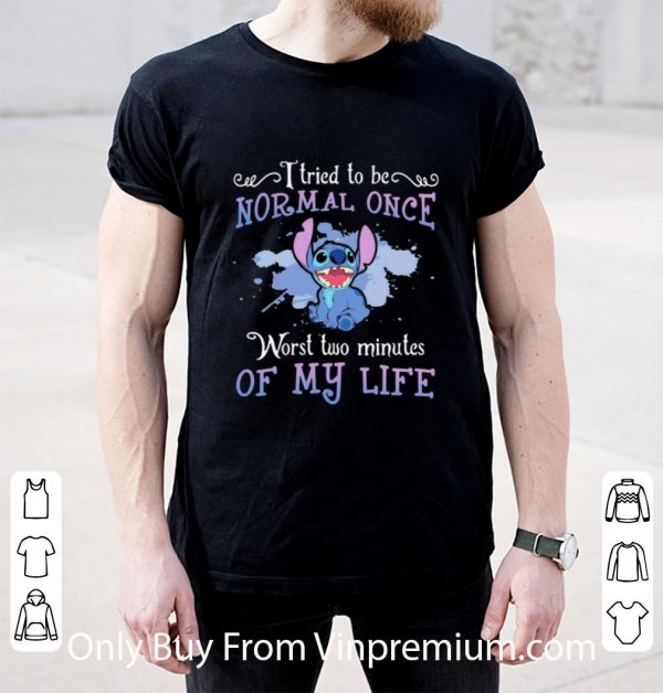 Premium Stitch I Tried To Be Normal Once Worst Two Minutes Of My Life shirt