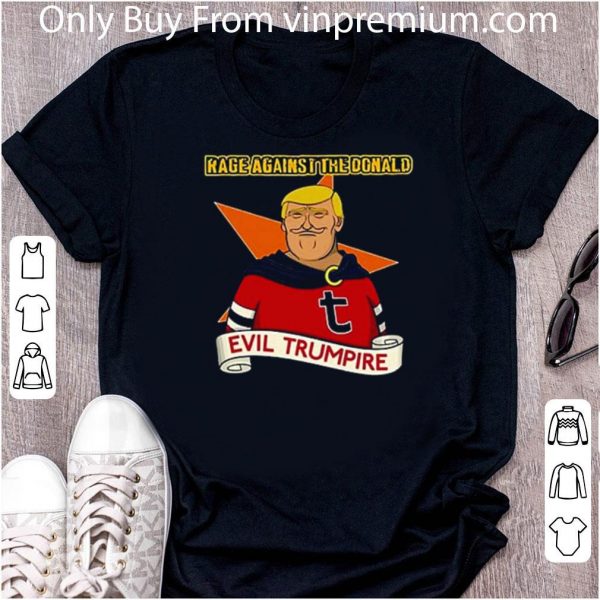 Premium Donald Trump Rage Against The Donald Evil Trumpire shirt