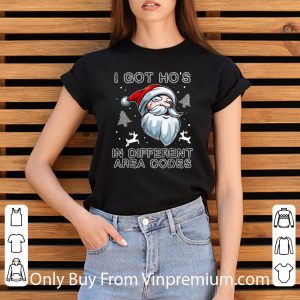 Great I Got Ho's In Different Area Codes Santa Claus Christmas shirt 2