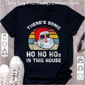 Great There's Some Ho Ho Hos In This House Christmas Vintage shirt 1