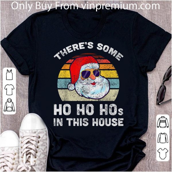 Great There's Some Ho Ho Hos In This House Christmas Vintage shirt