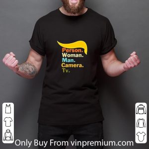 Nice Trump Person Woman Man Camera Tv shirt 2