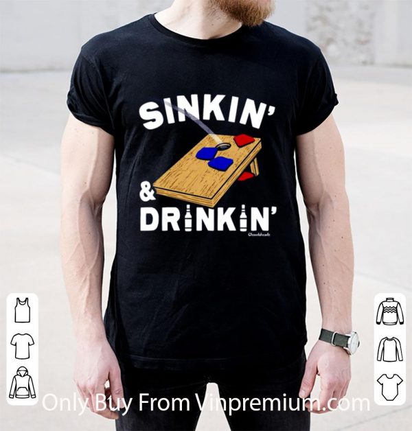 Official Sinkin’ And Drinkin’ Cornhole shirt