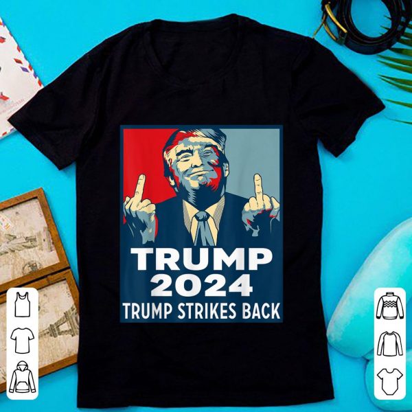 Top Trump 2024 Trump Strikes Back shirt