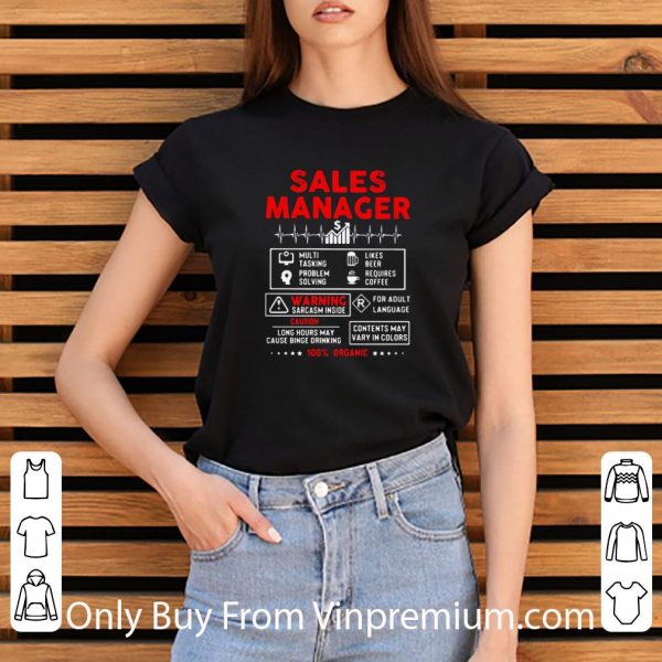 Premium Sales Manager Multi Tasking Problem Solving Like Beer Requires Coffee Warning Sarcasm shirt