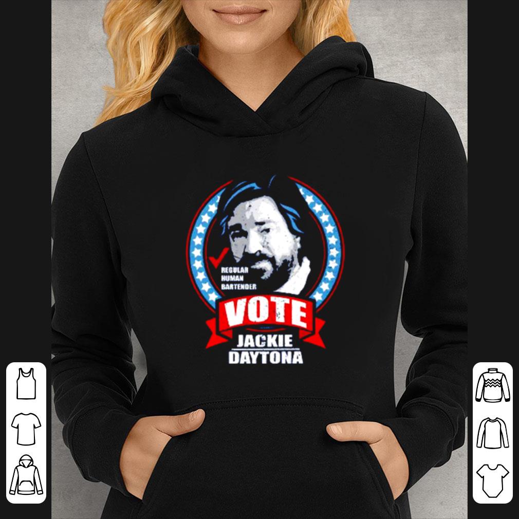 97c2f6ef original regular human bartender vote jackie daytona meme 2020 shirt 4 - Original Regular Human Bartender Vote Jackie Daytona Meme 2020 shirt