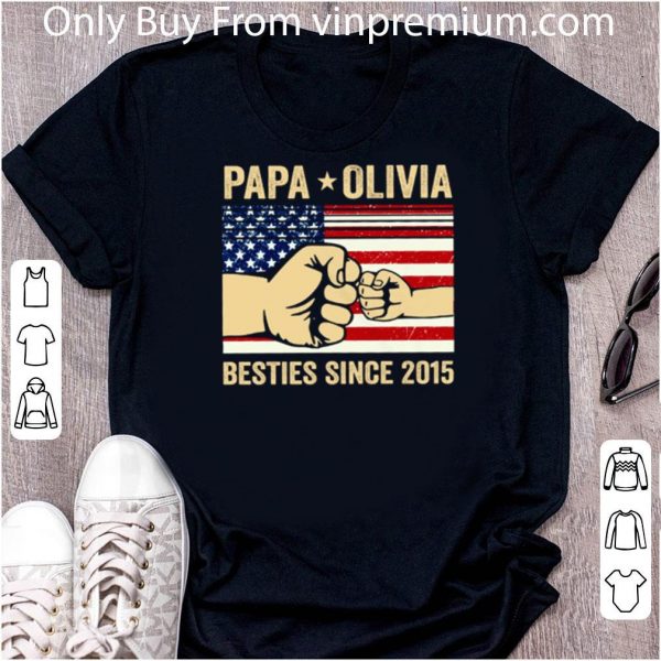 Official Father's Day Papa Olivia Besties Since 2015 American Flag shirt