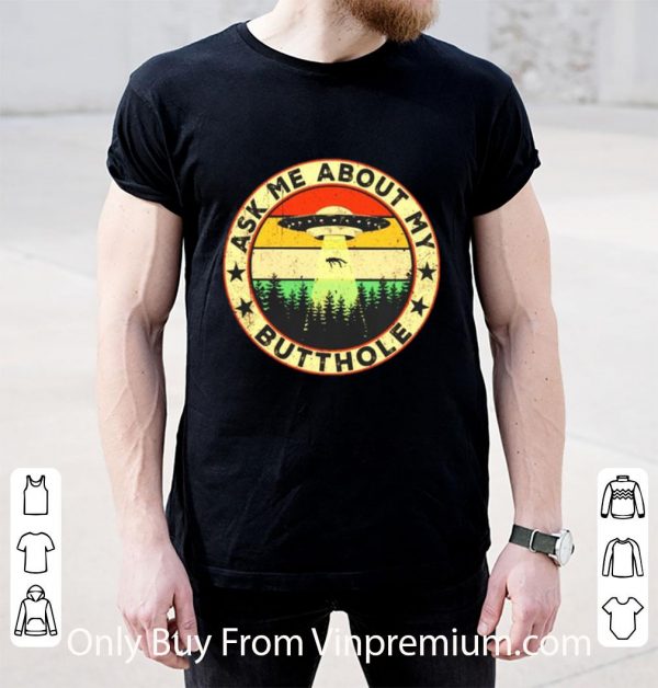 Official Vintage UFO Ask me about my butthole shirt