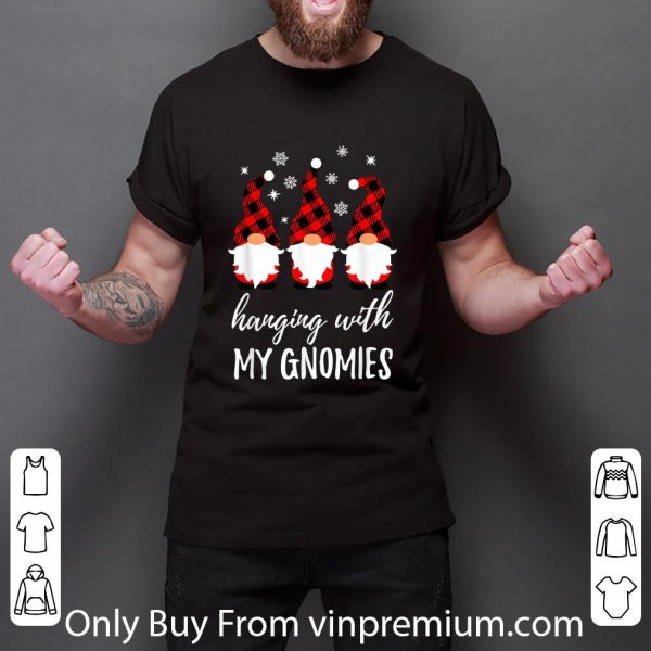 Great Hanging With My Gnomies Christmas shirt