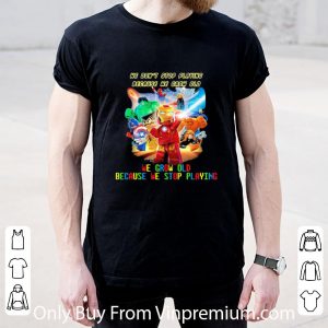 Pretty Superhero Robots He Grow Old We Grow Old Because We Stop Playing Light shirt 1