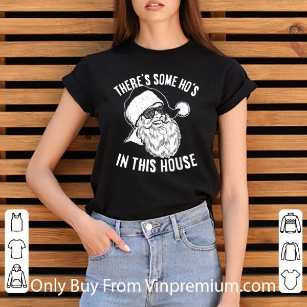 Pretty There’s Some Ho’s In This House Christmas shirt