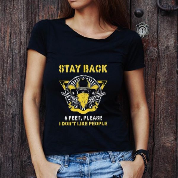 Pretty Cowboy Stay Back 6 Feet Please I Don’t Like People shirt
