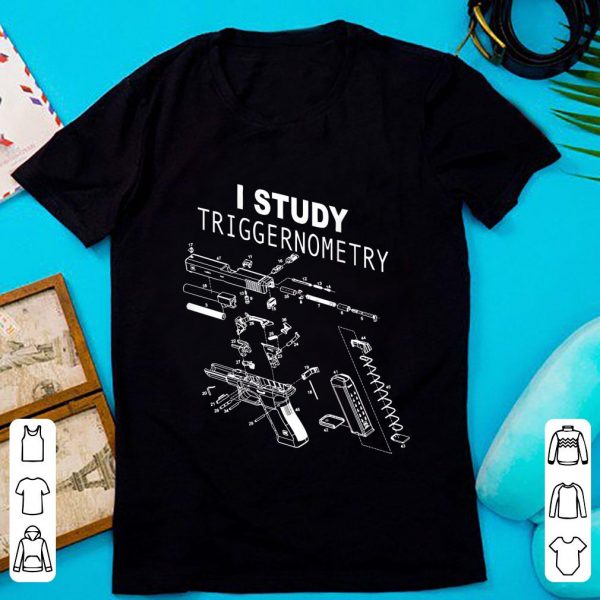 Original I Study Triggernometry On Back shirt