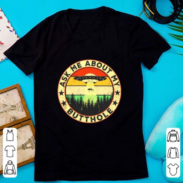 Official Vintage UFO Ask me about my butthole shirt