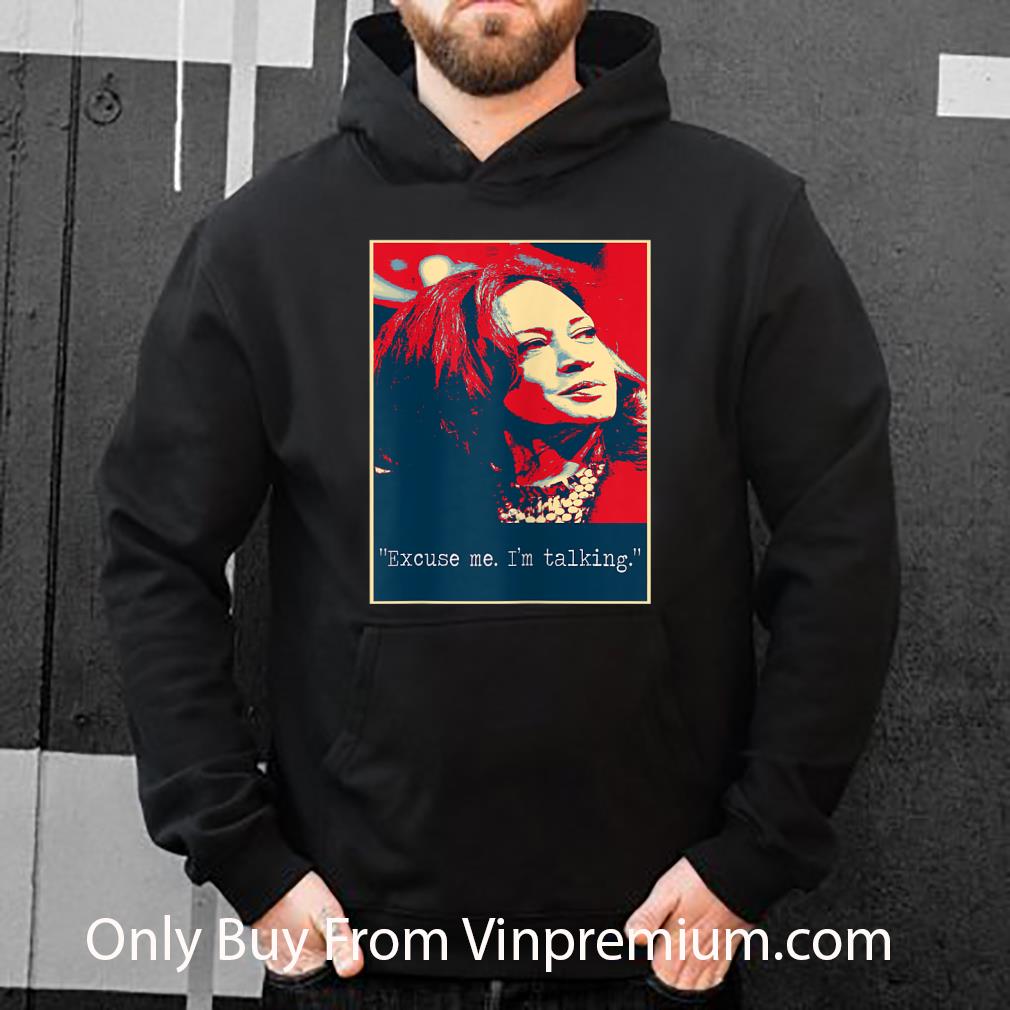 d4a831e3 official kamala harris excuse me i m talking shirt 4 - Official Kamala Harris Excuse Me I'm Talking shirt