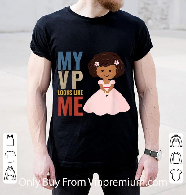 Nice My VP Looks Like Me shirt