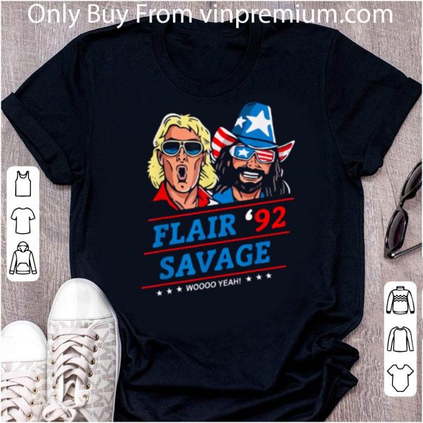 Hot Flair Savage '92 Savage Woo Yeah shirt