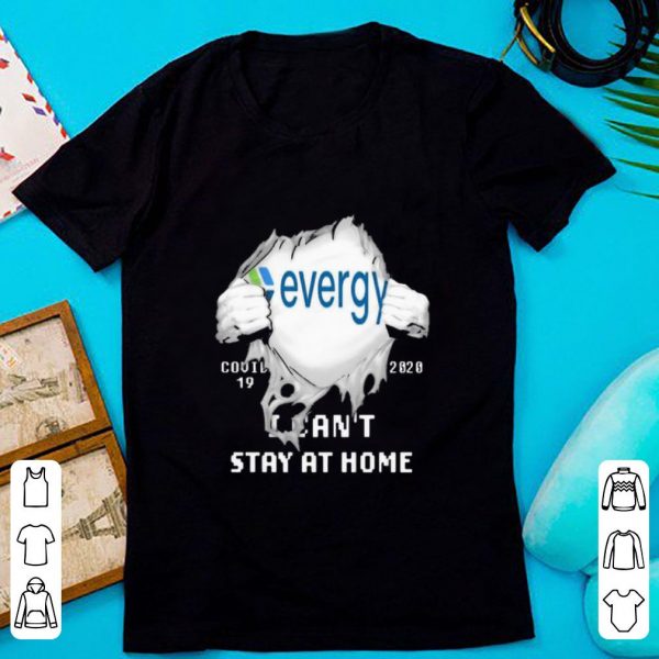 Original Evergy I Can’t Stay At Home Covid-19 2020 Coronavirus shirt
