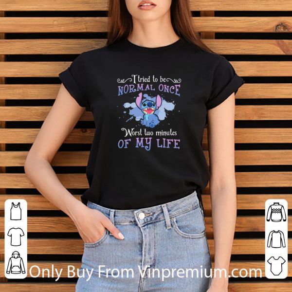 Premium Stitch I Tried To Be Normal Once Worst Two Minutes Of My Life shirt