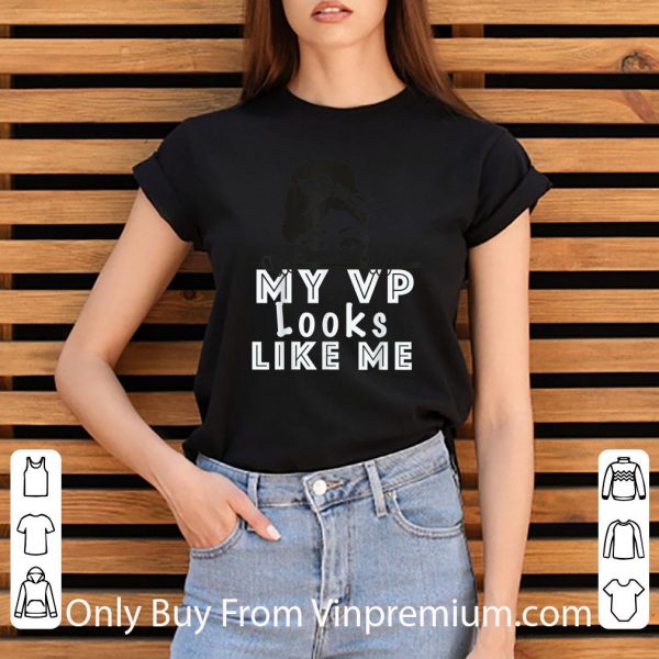 Pretty My VP Looks Like Me Girls Kids Youth Toddlers shirt