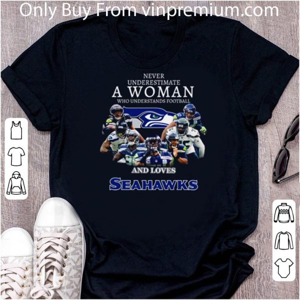 Pretty Never Underestimate A Woman Who Understands Football Seattle Seahawks shirt