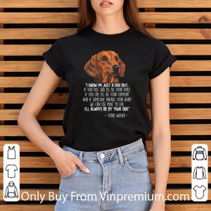 Nice I’m Know I’m Just A Dog But If You Feel Sad I’ll Be Your Smile Your Wiener shirt 2