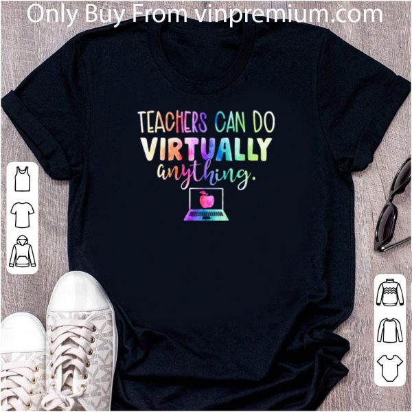Original Teachers Can Do Virtually Anything Colors shirt