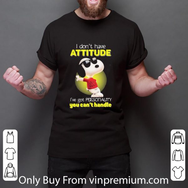 Premium Snoopy Glass I Don’t Have Attitude I’ve Got Personality You Can’t Handle shirt