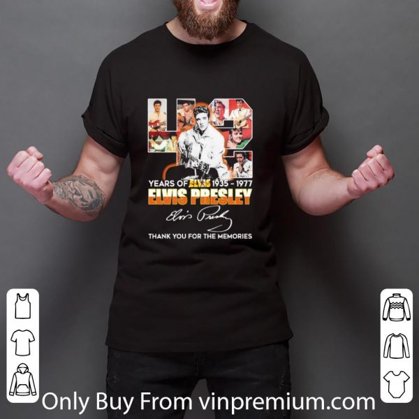 Original 45 Years Of Elvis 1935 1977 Elvis Presley Signature shirt