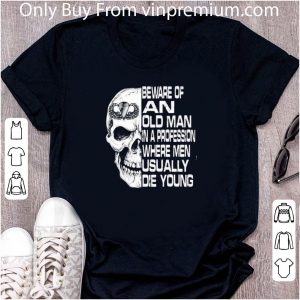 Official Skull Airborne Beware Of An Old Man In A Profession shirt 1