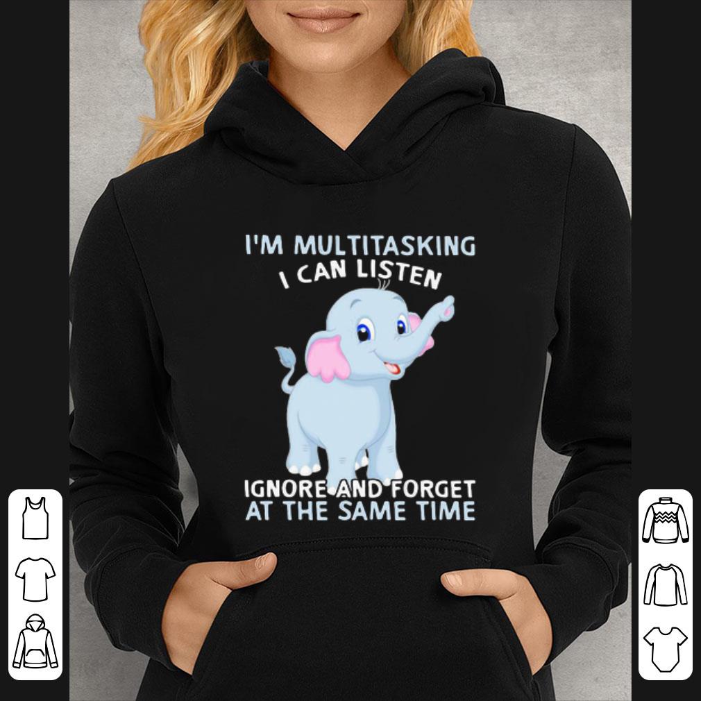 05d40f1c great elephant i m multitasking i can listen ignore and forget at the same time shirt 4 - Great Elephant I’m Multitasking I Can Listen Ignore And Forget At The Same Time shirt