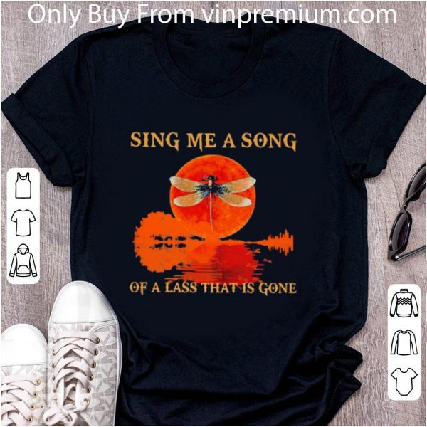 Official Sing Me A Song Of A Lass That Is Gone Dragonfly Sunset shirt