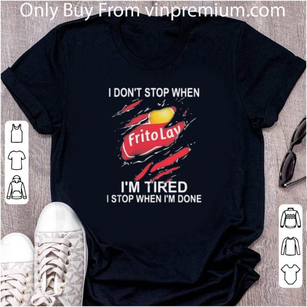 Top Frito Lay I Don’t Stop When I’m Tired I Stop When I’m Done shirt