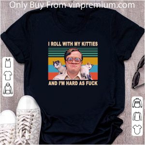 Top Bubbles I Roll With My Kitties And I’m Hard As Fuck Vintage shirt 1