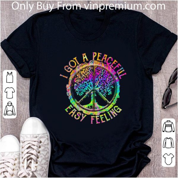 Premium Lgbt Hippie Peace I Got A Peaceful Easy Feeling shirt