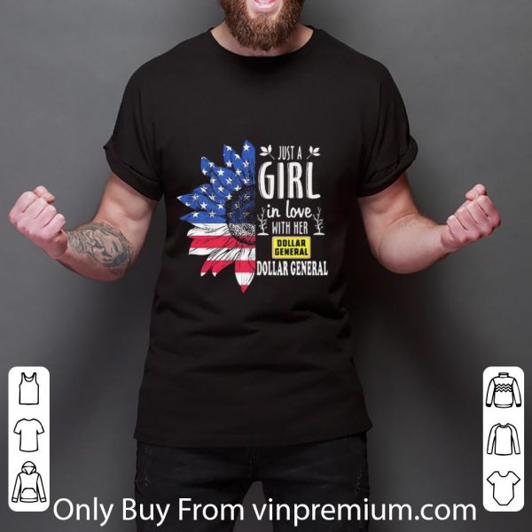 Great Sunflower Just A Girl In Love With Her Dollar General American Flag Independence Day shirt