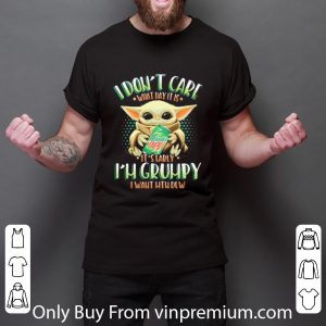 Awesome Baby Yoda I Don’t Care What Day It Is I’m Grumpy I Want Mtn Dew shirt 2
