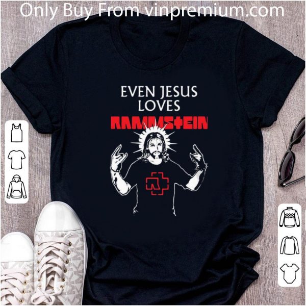 Hot Even Jesus Loves Rammstein Band shirt