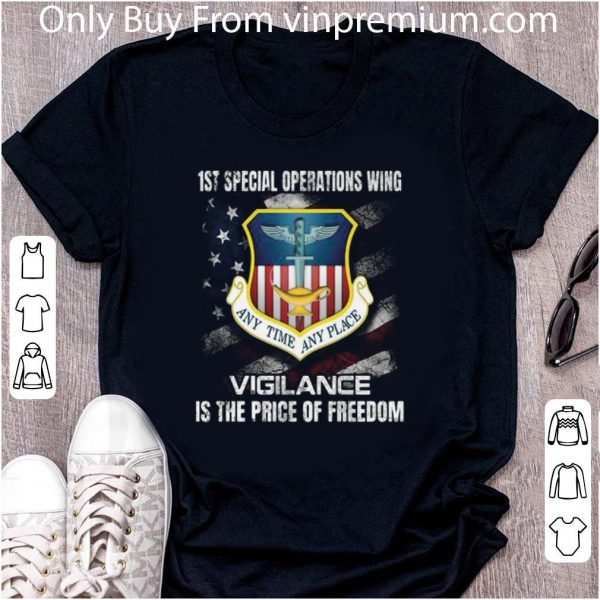 Great 1st Special Operations Wing Vigilance Is The Price Of Freedom American Flag shirt