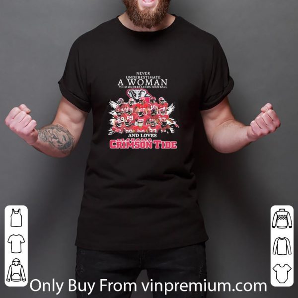 Pretty Never Underestimate An Old Woman Who Understands Alabama Crimson Tide shirt