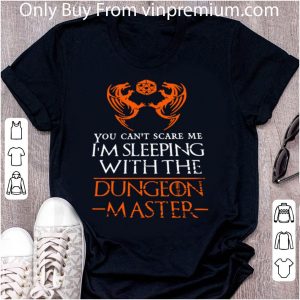 Awesome D&d You Can’t Scare Me I’m Sleeping With The Dungeon Master shirt