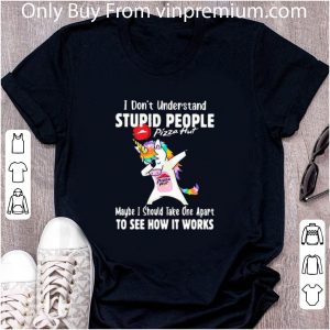 Awesome Dabbing Unicorn Pizza Hut I Don’t Understand Stupid People shirt 1