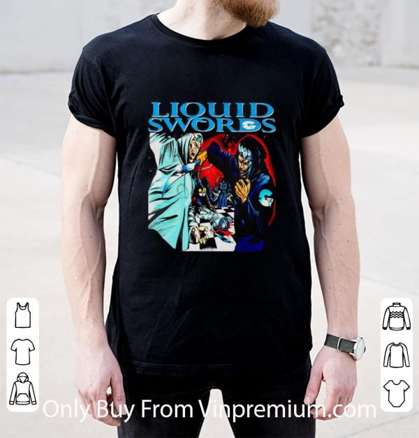 Great Liquid Swords shirt