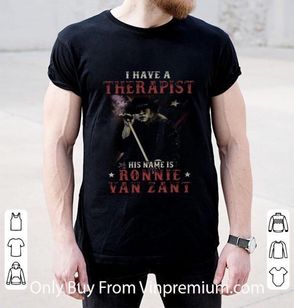 Awesome I Have A Therapist His Name Is Ronnie Van Zant shirt