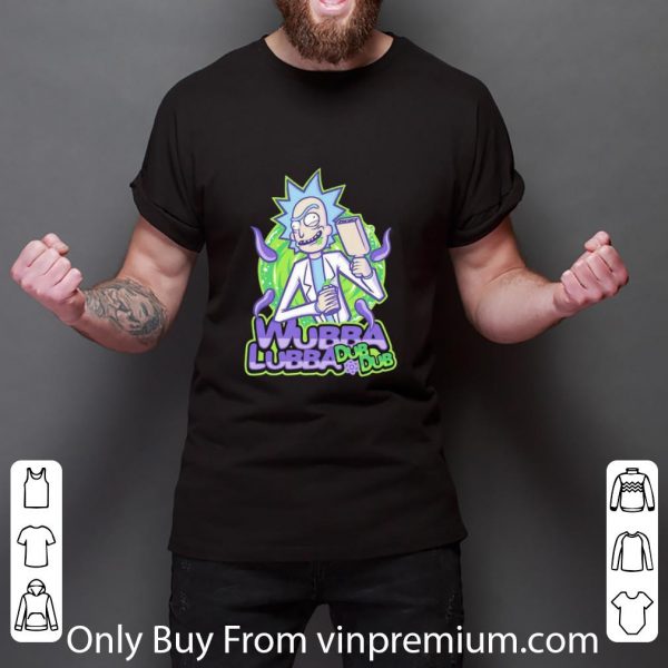 Premium Rick Science Wubba Lubba Dub Dub shirt