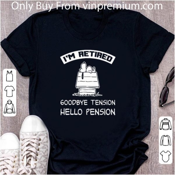 Hot Snoopy Home I’m Retired Goodbye Tension Hello Pension shirt