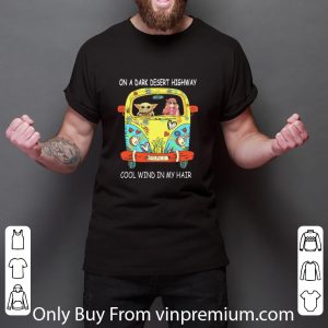 Hot Baby Yoda Hippie Girl On A Dark Desert Highway Cool Wind In My Hair shirt 2